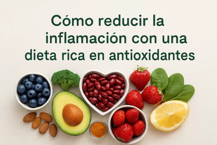 Cómo reducir la inflamación con una dieta rica en antioxidantes