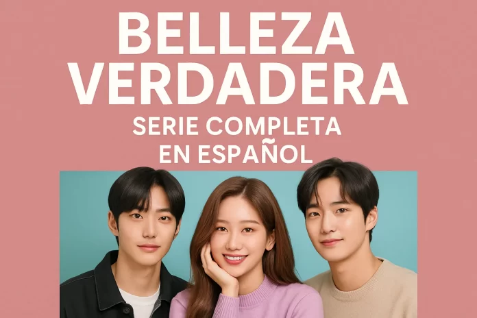belleza verdadera serie completa en español