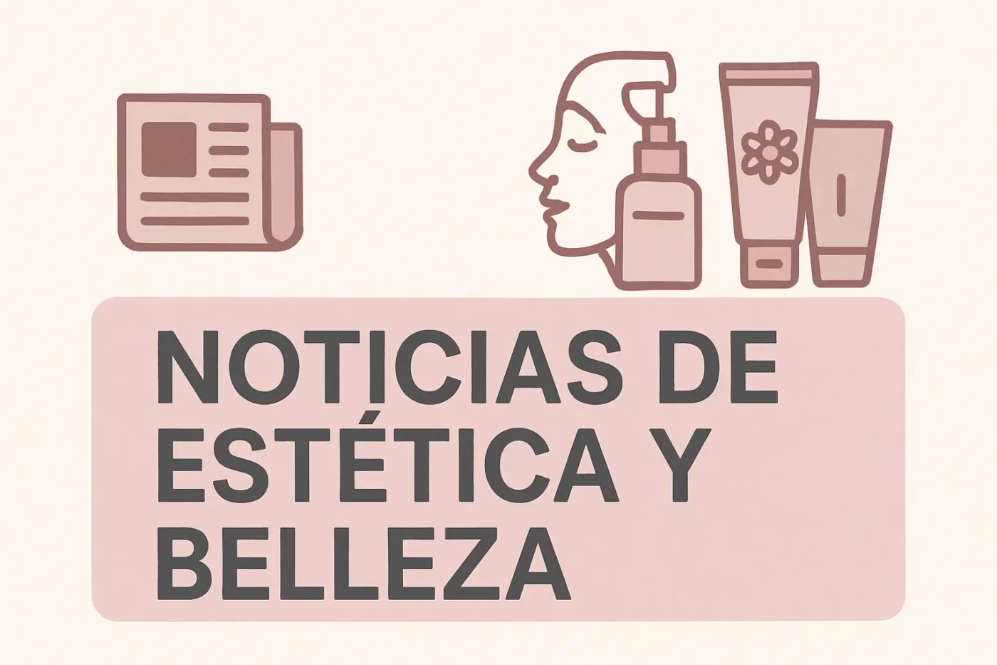 noticias de estetica y belleza