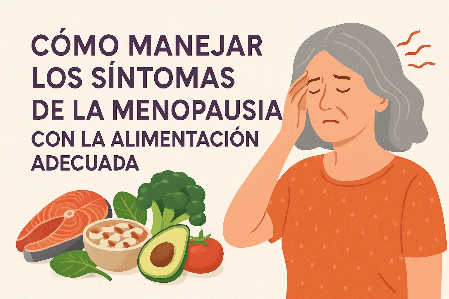 Como-manejar-los-sintomas-de-la-menopausia-con-la-alimentacion-adecuada - Revista DeBelleza.Es Cómo manejar los síntomas de la menopausia con la alimentación adecuada