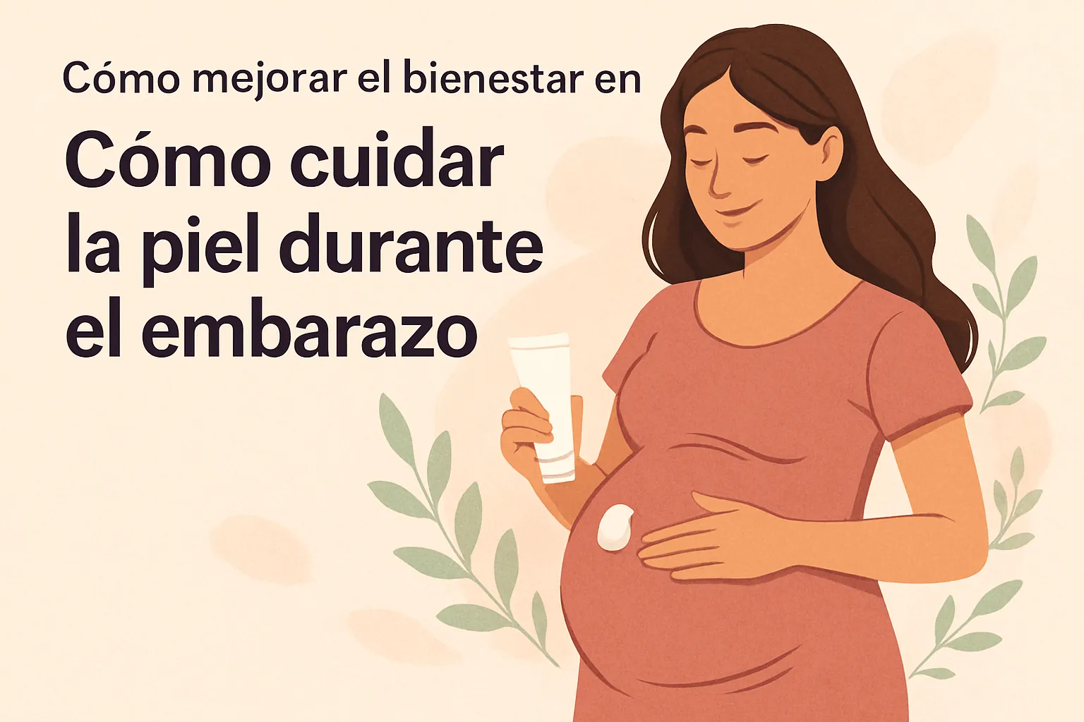 cómo mejorar el bienestar en Cómo cuidar la piel durante el embarazo