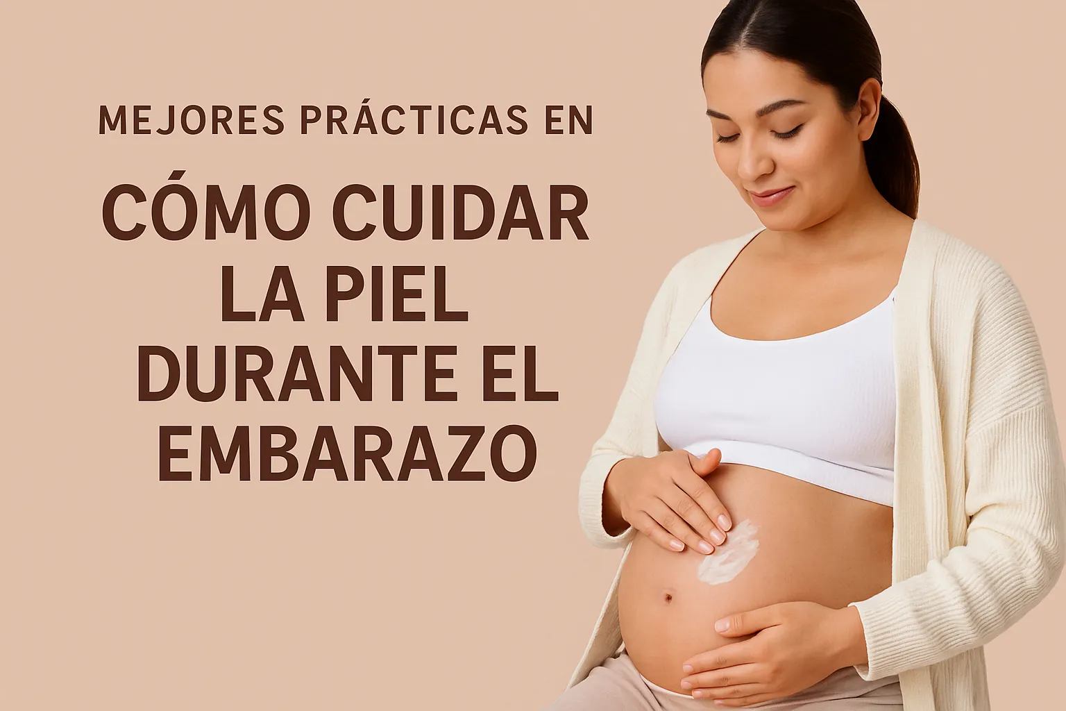 mejores prácticas en Cómo cuidar la piel durante el embarazo