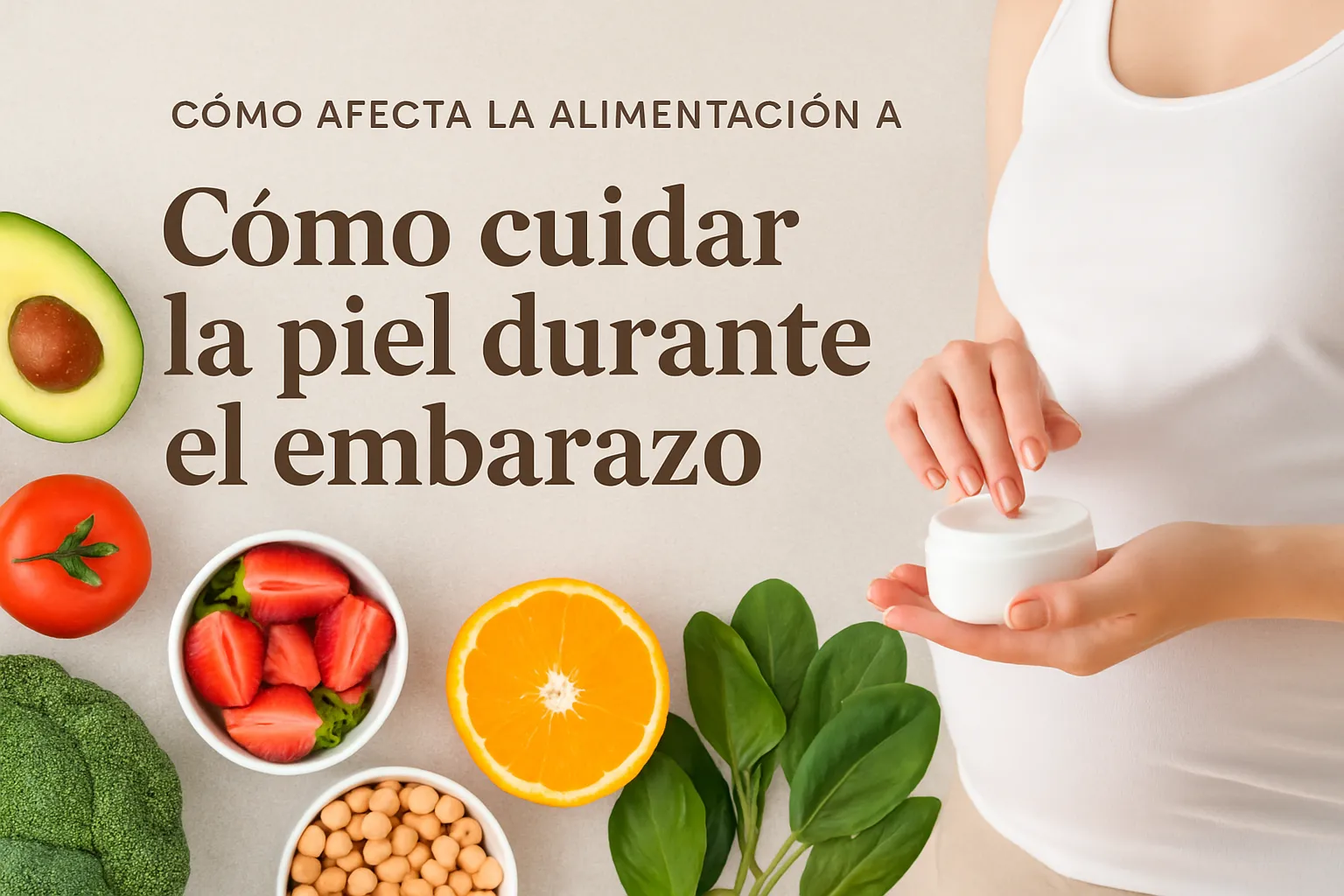 cómo afecta la alimentación a Cómo cuidar la piel durante el embarazo