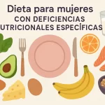 Dieta para mujeres con deficiencias nutricionales específicas