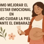cómo mejorar el bienestar emocional en Cómo cuidar la piel durante el embarazo