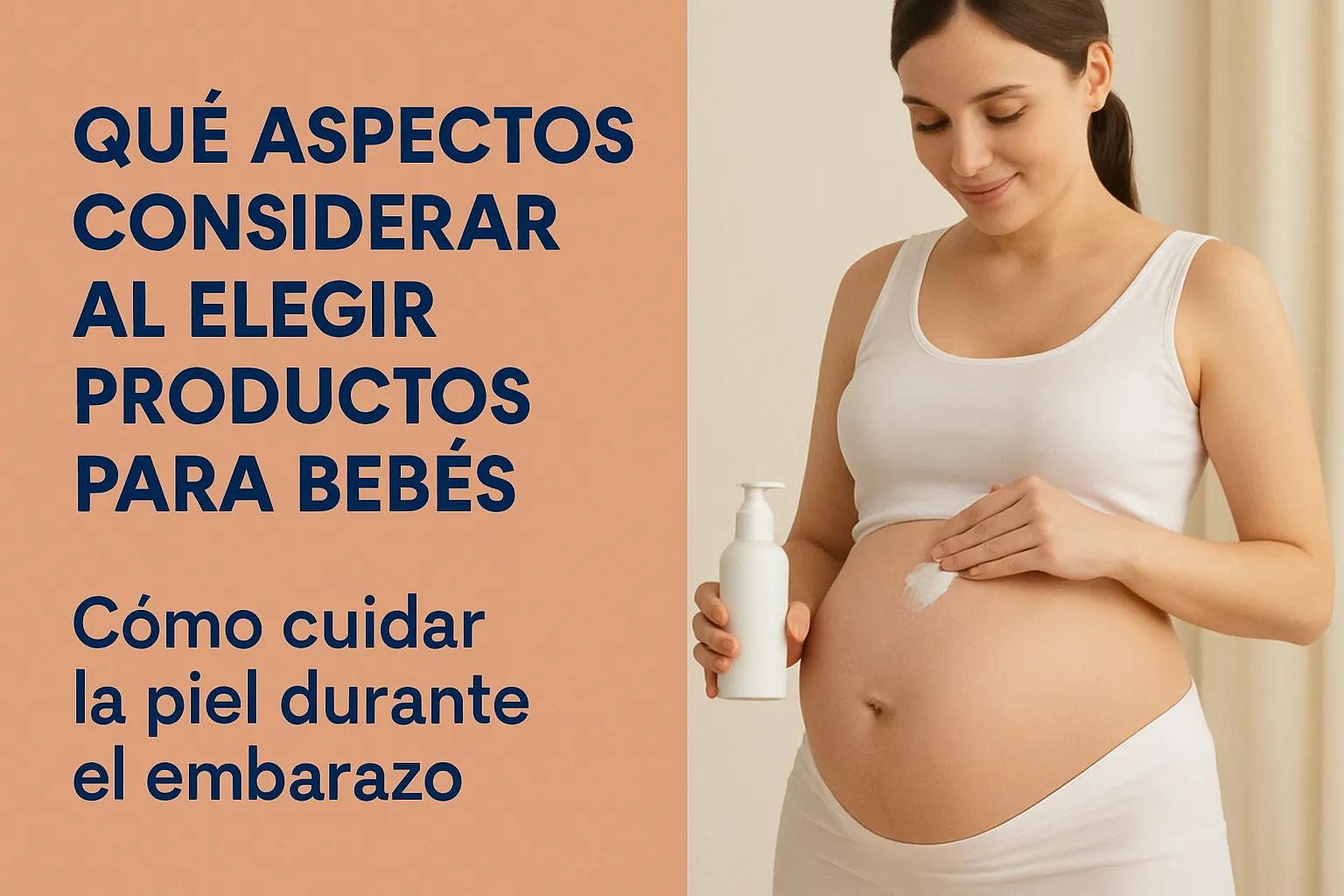 qué aspectos considerar al elegir productos para bebés Cómo cuidar la piel durante el embarazo
