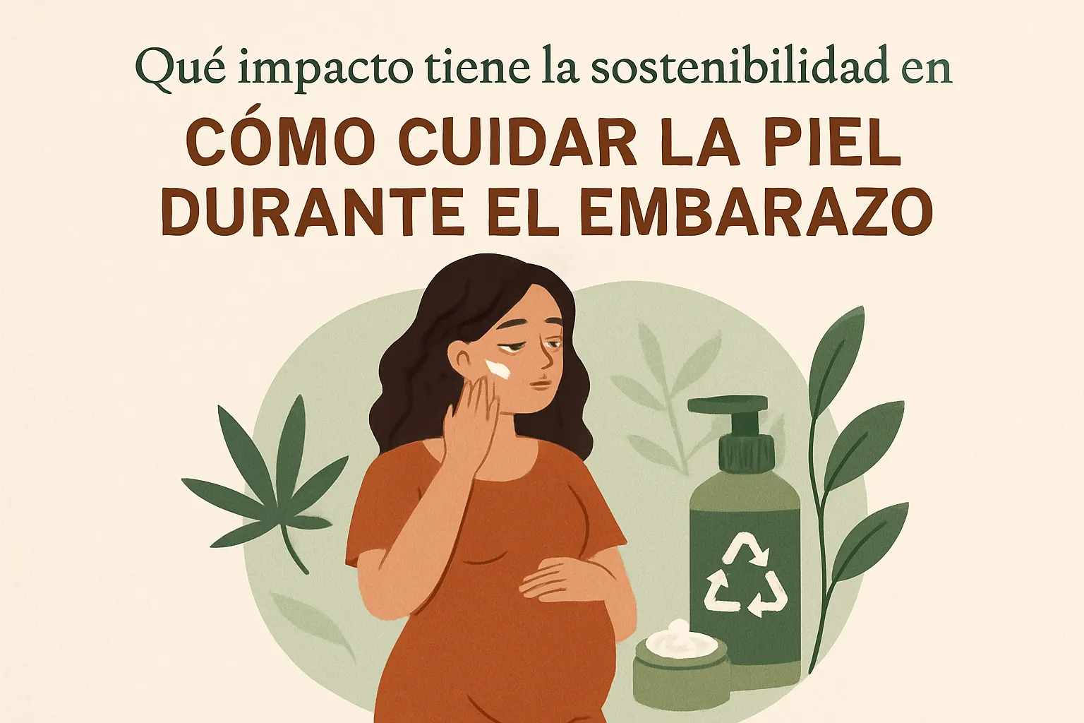 qué impacto tiene la sostenibilidad en Cómo cuidar la piel durante el embarazo