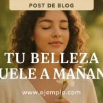 tu belleza huele a mañana