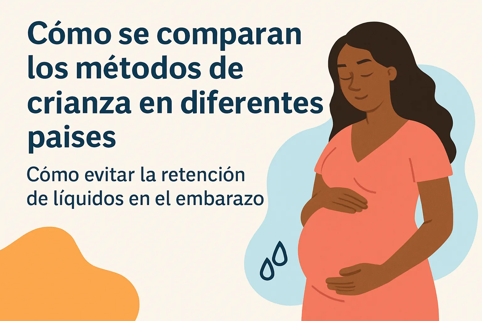 cómo se comparan los métodos de crianza en diferentes países Cómo evitar la retención de líquidos en el embarazo