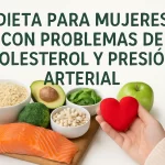 Dieta para mujeres con problemas de colesterol y presión arterial