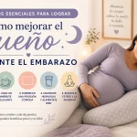 pasos esenciales para lograr Cómo mejorar el sueño durante el embarazo