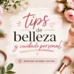 tips de belleza y cuidado personal