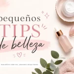 pequeños tips de belleza