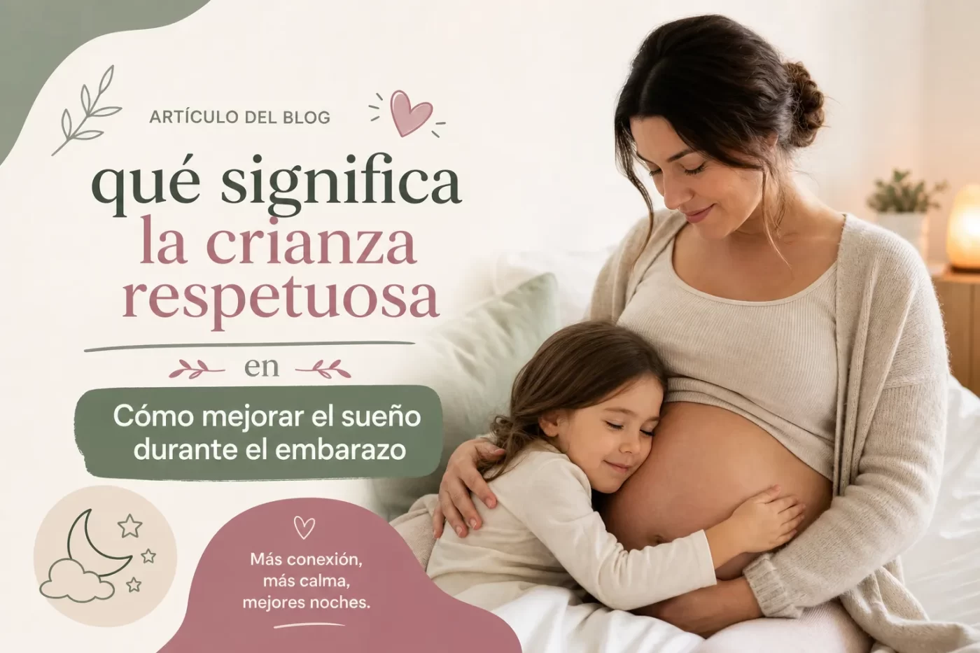 qué significa la crianza respetuosa en Cómo mejorar el sueño durante el embarazo