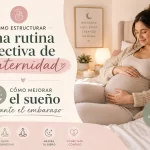 cómo estructurar una rutina efectiva de maternidad Cómo mejorar el sueño durante el embarazo