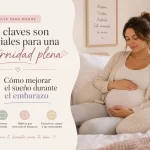 qué claves son esenciales para una maternidad plena Cómo mejorar el sueño durante el embarazo